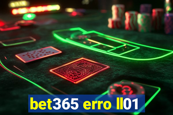 bet365 erro ll01